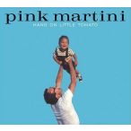 PINK MARTINI - Hang On Little Tomato CD