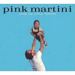 PINK MARTINI - Hang On Little Tomato CD