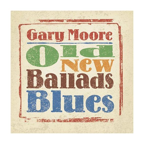 GARY MOORE - Old, New, Ballads, Blues CD