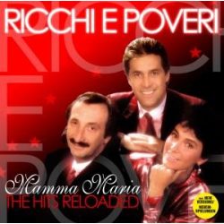 RICCHI E POVERI - Mamma Maria Reloaded Best Of CD