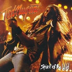 TED NUGENT - Spirit Of The Wild CD