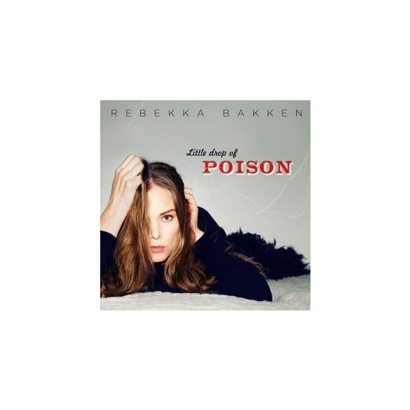 REBEKKA BAKKEN - Little Drop Of Poison CD