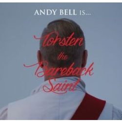 ANDY BELL - Torsten The Bareback Saint /+book/ CD