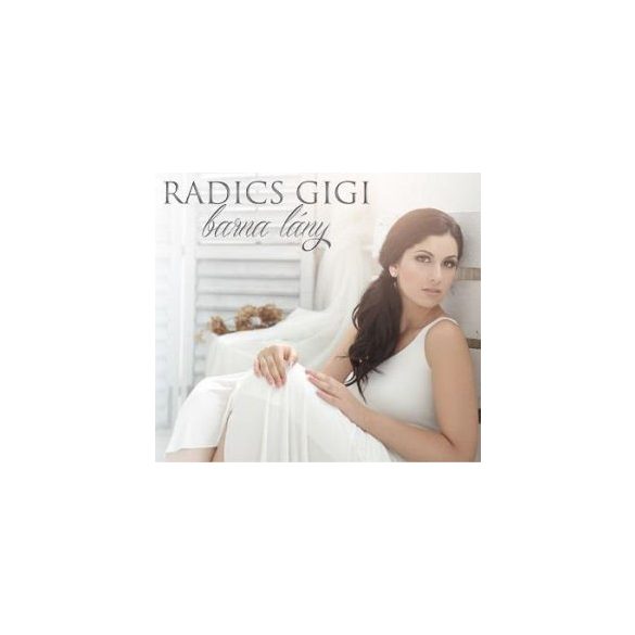 RADICS GIGI - Barna Lány CD