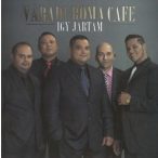 VÁRADI ROMA CAFE - Így Jártam CD