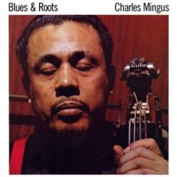 CHARLES MIGNUS - Blues & Roots CD