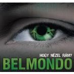 BELMONDO - Hogy Nézel Rám CD