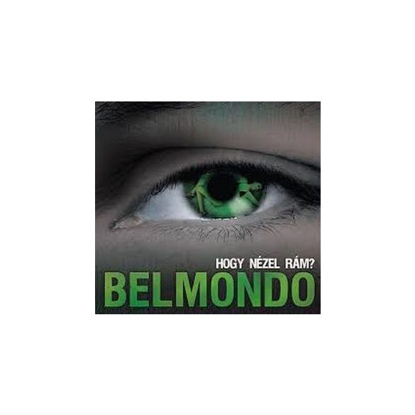 BELMONDO - Hogy Nézel Rám CD