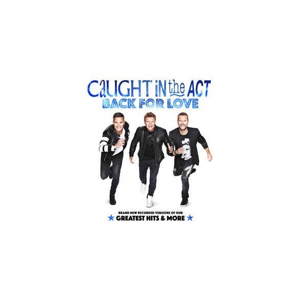CAUGHT IN THE ACT - Back For Love Greatest Hits And More CD