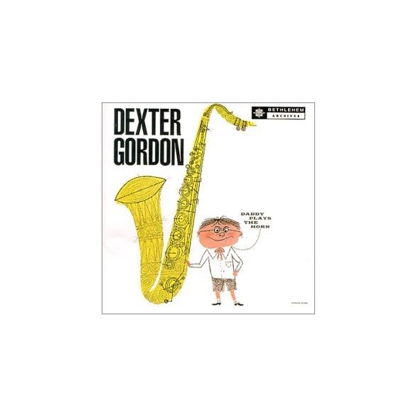 DEXTER GORDON - Daddy Plays The Horn CD