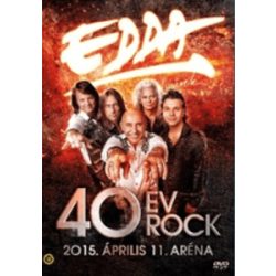 EDDA - 40 Év Rock 2015. Április 11. Aréna DVD