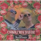 BALKAN FANATIK - Csókolj Meg Babám CD