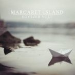 MARGARET ISLAND - Egyszer Volt CD