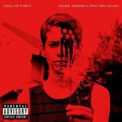 FALL OUT BOY - Make America Psycho Again CD