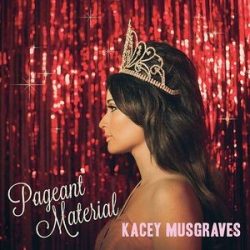 KACEY MUSGRAVES - Pageant Material CD