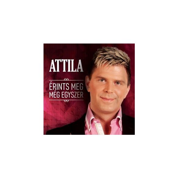 ATTILA - Érints Meg Mégegyszer CD