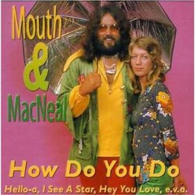 Mouth And Macneal