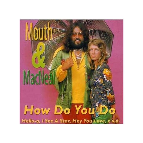 MOUTH & MACNEAL - How Do You Do CD