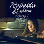   REBEKKA BAKKEN - Things You Leave Behind / vinyl bakelit / LP