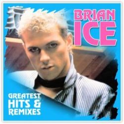 BRIAN ICE - Greatest Hits & Remixes / 2cd / CD