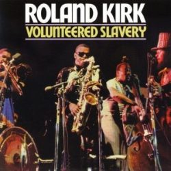 ROLAND KIRK - Voluntered Slavery / vinyl bakelit / LP