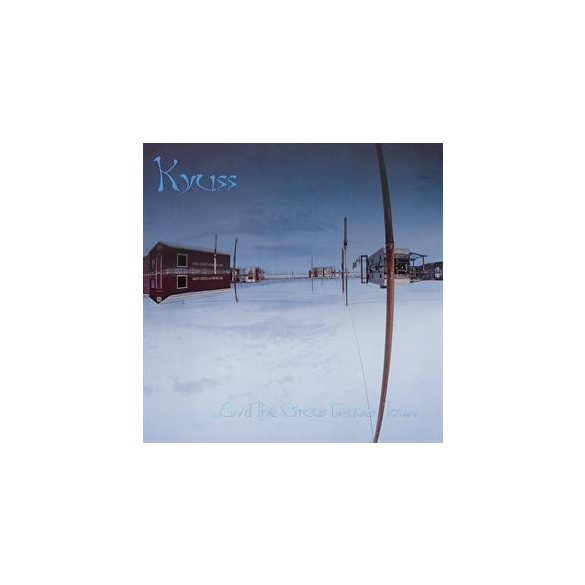 KYUSS - And The Circus Leaves Town / vinyl bakelit / LP
