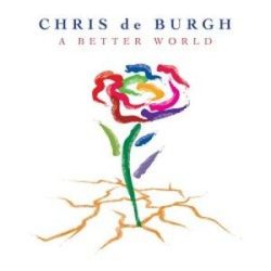 CHRIS DE BURGH - A Better World CD