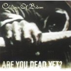 CHILDREN OF BODOM - Are You Dead Yet CD