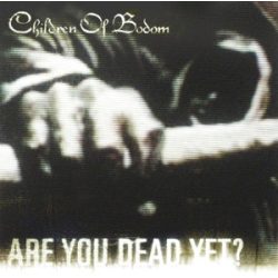 CHILDREN OF BODOM - Are You Dead Yet CD