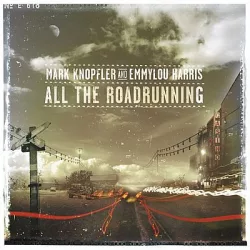 MARK KNOPFLER & EMMYLOU HARRIS - All The Roadrunning CD