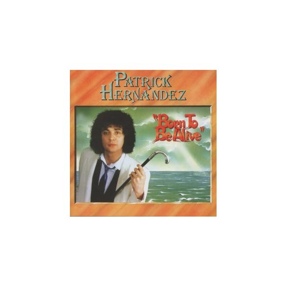 PATRICK HERNANDEZ - Born To Be Alive CD