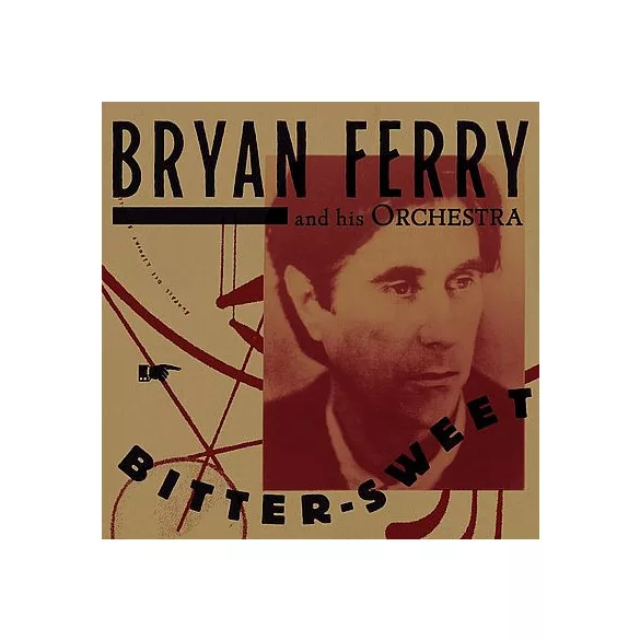 BRYAN FERRY & HIS ORCHESTRA - Bitter Sweet / deluxe / CD