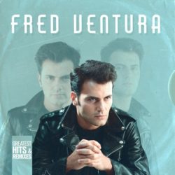 FRED VENTURA - Greatest Hits & Remixed  / 2cd / CD