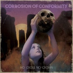   CORROSION OF CONFORMITY - No Cross No Crown / vinyl bakelit / 2xLP