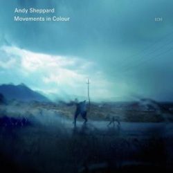 ANDY SHEPPARD - Movements In Colour CD