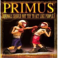 PRIMUS - Animals Should Not Try To / vinyl bakelit / LP