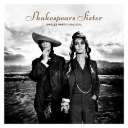   SHAKESPEAR'S SISTERS - Singles Party 1988-2019 / 2cd / CD
