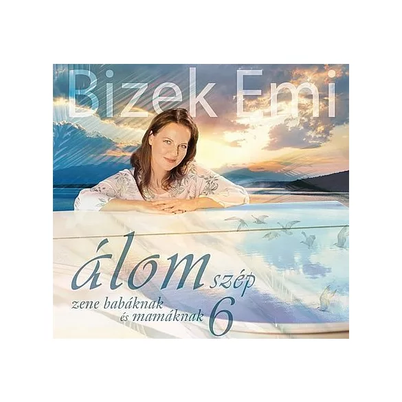 BIZEK EMI - Álomszép Zene Babáknak És Mamáknak 6. CD