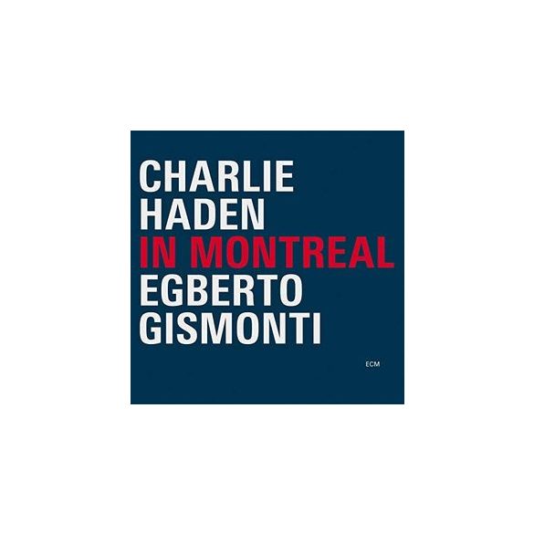 CHARLIE HADEN, EGBERTO GISMONDI - In Montreal CD