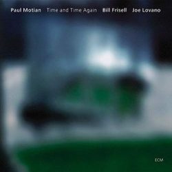   PAUL MOTIAN, BILL FRISELL, JOE LOVANO - Time And Time Again CD