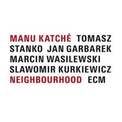 MANU KATCHE - Neighbourhood CD