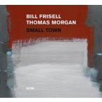 BILL FRISSEL, THOMAS MORGAN - Small Town CD