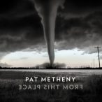 PAT METHENY - From This Place / vinyl bakelit / 2xLP