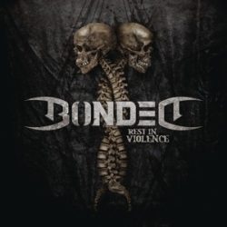 BONDED - Rest In Violence / vinyl bakelit / LP