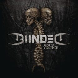 BONDED - Rest In Violence / vinyl bakelit / LP
