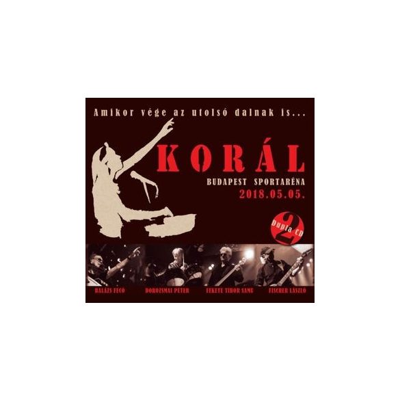 KORÁL - Amikor Vége Az Utolsó Dalnak Is Koncert / 2cd / CD