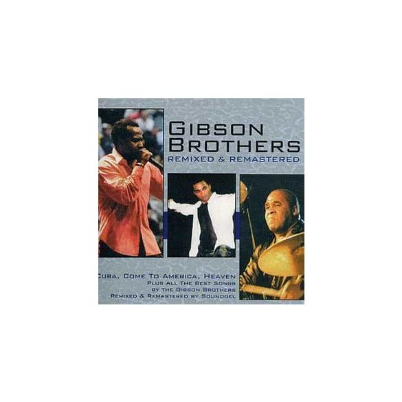 GIBSON BROTHERS - Remixed And Remastered CD