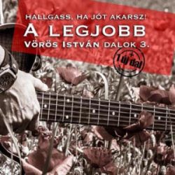   VÖRÖS ISTVÁN - Hallgass Ha Jót Akarsz A Legjobb Vörös István Dalok 3. CD