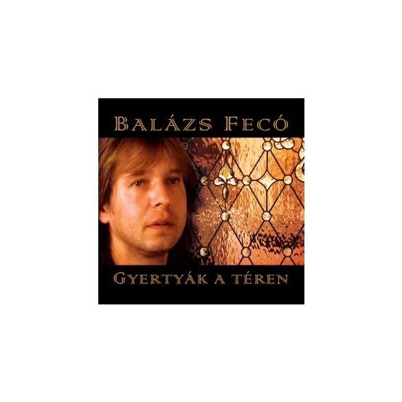 BALÁZS FECÓ - Gyertyák A Téren CD