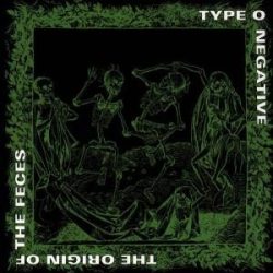 TYPE O NEGATIVE - Origin Of The Feces CD
